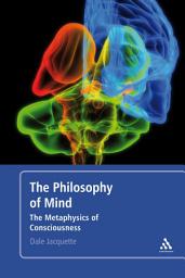 Icon image The Philosophy of Mind: The Metaphysics of Consciousness