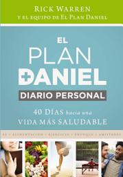 Icon image El plan Daniel, diario personal: 40 días hacia una vida más saludable