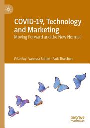 Icon image COVID-19, Technology and Marketing: Moving Forward and the New Normal