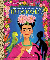 Icon image My Little Golden Book About Frida Kahlo