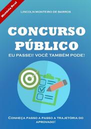 Icon image Concurso Público: Eu Passei! Você Também Pode!