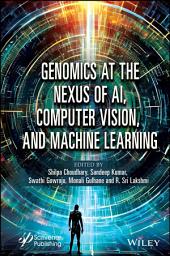 Icon image Genomics at the Nexus of AI, Computer Vision, and Machine Learning