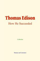 Icon image Thomas Edison: How He Succeeded