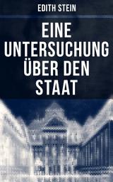 Icon image Eine Untersuchung über den Staat: Die ontische Struktur des Staates & Der Staat unter Wertgesichtspunkten