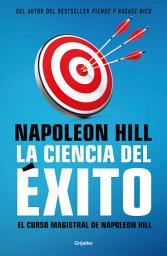 Icon image La ciencia del éxito: El curso magistral de Napoleon Hill