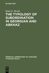 Icon image The Typology of Subordination in Georgian and Abkhaz