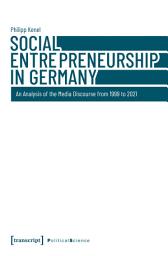 Icon image Social Entrepreneurship in Germany: An Analysis of the Media Discourse from 1999 to 2021