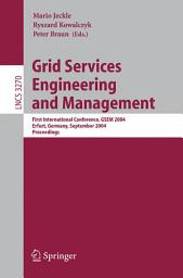 Icon image Grid Services Engineering and Management: First International Conference, GSEM 2004, Erfurt, Germany, September 27-30, 2004, Proceedings