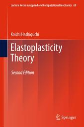 Icon image Elastoplasticity Theory: Edition 2