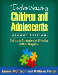 Icon image Interviewing Children and Adolescents: Skills and Strategies for Effective DSM-5® Diagnosis, Edition 2