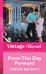 Icon image From This Day Forward (Mills & Boon Vintage Cherish)