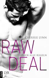 Icon image Raw Deal - Gegen alle Regeln