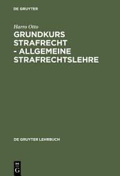 Icon image Grundkurs Strafrecht - Allgemeine Strafrechtslehre: Ausgabe 7