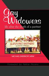 Icon image Gay Widowers: Life After the Death of a Partner