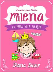 Icon image Milena: La Princesita Viajera