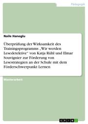 Icon image Überprüfung der Wirksamkeit des Trainingsprogramms „Wir werden Lesedetektive“ von Katja Rühl und Elmar Souvignier zur Förderung von Lesestrategien an der Schule mit dem Förderschwerpunkt Lernen