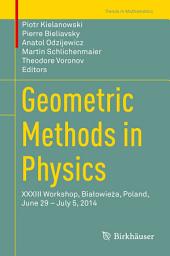 Icon image Geometric Methods in Physics: XXXIII Workshop, Białowieża, Poland, June 29 – July 5, 2014