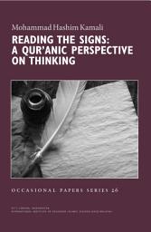 Icon image Reading the Signs: A Qur’anic Perspective on Thinking