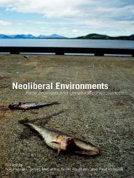 Icon image Neoliberal Environments: False Promises and Unnatural Consequences