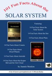 Icon image 101 Fun Facts About the Solar System: A Set of Seven 15-Minute Books: Educational Version