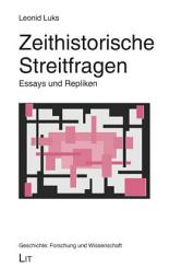 Icon image Zeithistorische Streitfragen: Essays und Repliken