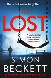 Icon image The Lost: A gripping crime thriller series from the Sunday Times bestselling master of twists and suspense