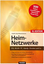 Icon image Heim-Netzwerke XL-Edition: DSL, WLAN, PC, Handy, Drucker & Co.