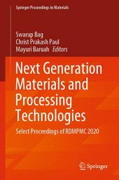 Icon image Next Generation Materials and Processing Technologies: Select Proceedings of RDMPMC 2020