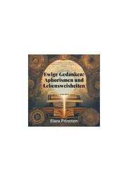 Icon image Ewige Gedanken - Aphorismen und Lebensweisheiten