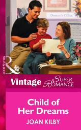 Icon image Child of Her Dreams (Mills & Boon Vintage Superromance)