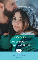 Icon image Their Christmas To Remember (Scottish Docs in New York, Book 1) (Mills & Boon Medical)