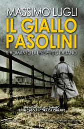 Icon image Il giallo Pasolini. Il romanzo di un delitto italiano