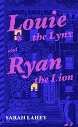 Icon image Louie the Lynx and Ryan the Lion