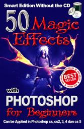 Icon image 50 Amazing Photo Effects with Photoshop: for beginners