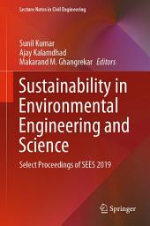 Icon image Sustainability in Environmental Engineering and Science: Select Proceedings of SEES 2019