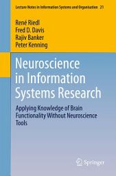 Icon image Neuroscience in Information Systems Research: Applying Knowledge of Brain Functionality Without Neuroscience Tools