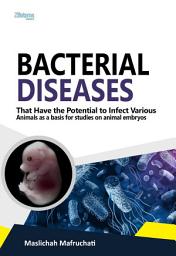 Icon image BACTERIAL DISEASES That Have the Potential to Infect Various Animals as a basis for studies on animal embryos