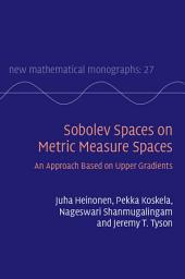 Icon image Sobolev Spaces on Metric Measure Spaces: An Approach Based on Upper Gradients