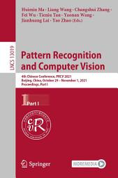 Icon image Pattern Recognition and Computer Vision: 4th Chinese Conference, PRCV 2021, Beijing, China, October 29 – November 1, 2021, Proceedings, Part I