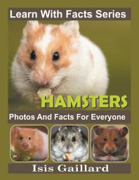 Icon image Hamsters Photos and Fun Facts for Kids: Amazing Animal Pictures in Nature