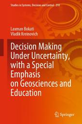 Icon image Decision Making Under Uncertainty, with a Special Emphasis on Geosciences and Education