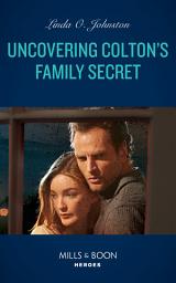 Icon image Uncovering Colton's Family Secret (The Coltons of Grave Gulch, Book 10) (Mills & Boon Heroes)