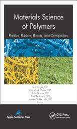 Icon image Materials Science of Polymers: Plastics, Rubber, Blends and Composites