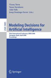 Icon image Modeling Decisions for Artificial Intelligence: Third International Conference, MDAI 2006, Tarragona, Spain, April 3-5, 2006, Proceedings