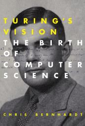 Icon image Turing's Vision: The Birth of Computer Science