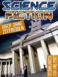 Icon image Science Fiction - aber ohne Zeitreisen