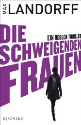 Icon image Die schweigenden Frauen: Thriller