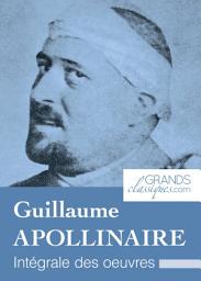 Icon image Guillaume Apollinaire: Intégrale des œuvres