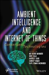 Icon image Ambient Intelligence and Internet Of Things: Convergent Technologies