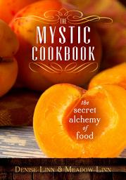 Icon image The Mystic Cookbook: The Secret Alchemy of Food